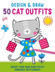 Design and Draw 50 Cat Outfits by Insight Kids, 9781647223113
