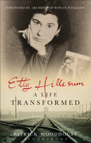 Etty Hillesum: A Life Transformed by Patrick Woodhouse, 9781472972132