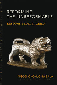 Reforming the Unreformable (Lessons from Nigeria) by Ngozi Okonjo-Iweala, 9780262526876