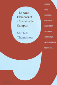 The Nine Elements of a Sustainable Campus by Mitchell Thomashow, Anthony Cortese, 9780262529006