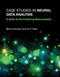 Case Studies in Neural Data Analysis (A Guide for the Practicing Neuroscientist) by Mark A. Kramer, Uri T. Eden, 9780262529372