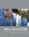 Mind in Architecture (Neuroscience, Embodiment, and the Future of Design) by Sarah Robinson, Juhani Pallasmaa, 9780262533607