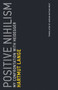 Positive Nihilism (My Confrontation with Heidegger) by Hartmut Lange, Adrian Nathan West, 9780262534260