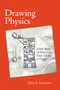 Drawing Physics (2,600 Years of Discovery From Thales to Higgs) by Don S. Lemons, 9780262535199