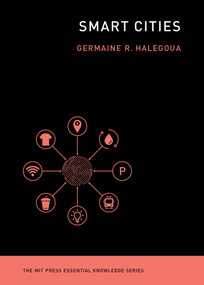 Smart Cities - 9780262538053 by Germaine Halegoua, 9780262538053