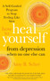 How to Heal Yourself from Depression When No One Else Can (A Self-Guided Program to Stop Feeling Like Sh*t) by Amy B. Scher, 9781683646204
