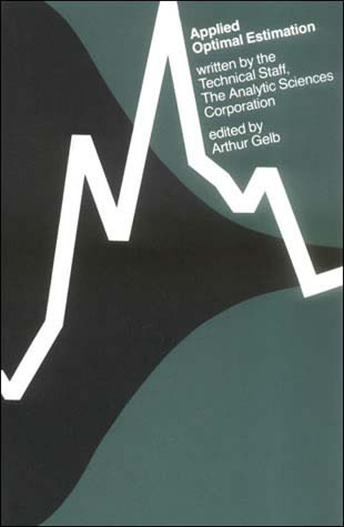 Applied Optimal Estimation by The Analytic Sciences Corporation, Arthur Gelb, 9780262570480