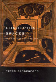 Conceptual Spaces (The Geometry of Thought) by Peter Gardenfors, 9780262572194
