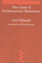 The Crisis of Parliamentary Democracy by Carl Schmitt, Ellen Kennedy, 9780262691260