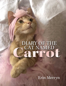 Diary of the Cat Named Carrot by Erin Merryn, 9780757323904
