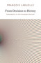 From Decision to Heresy (Experiments in Non-Standard Thought) by Francois Laruelle, Miguel Abreu, Taylor Adkins, Ray Brassier, Christopher Eby, 9780983216902
