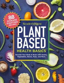 Reader's Digest Plant Based Health Basics (Nourish Your Body and Brain with Grains, Vegetables, and More) by Reader's Digest, 9781621455516