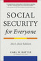Social Security for Everyone (2021-2022 Edition) by Carl W. Battle, 9781621537816