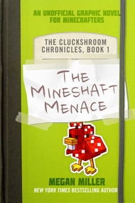 The Mineshaft Menace (An Unofficial Graphic Novel for Minecrafters) by Megan Miller, 9781510763012