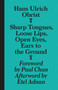 Sharp Tongues, Loose Lips, Open Eyes, Ears to the Ground by Hans-Ulrich Obrist, April Lamm, 9783943365955