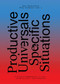 Productive Universals-Specific Situations (Critical Engagements in Art, Architecture, and Urbanism) by Anne Kockelkorn, Nina Zschocke, 9783956793011