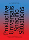 Productive Universals-Specific Situations (Critical Engagements in Art, Architecture, and Urbanism) by Anne Kockelkorn, Nina Zschocke, 9783956793011