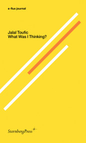 What Was I Thinking? by Jalal Toufic, 9783956793585