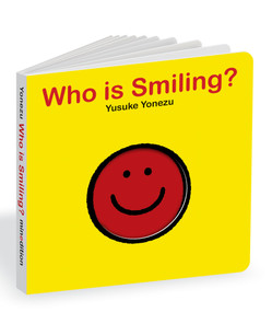 Who is Smiling? (An Interactive Book of Smiling Faces) by Yusuke Yonezu, Yusuke Yonezu, 9789888341030
