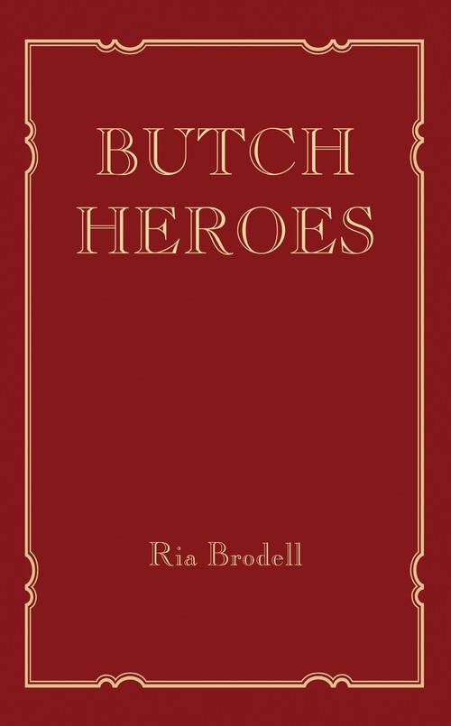 Butch Heroes by Ria Brodell, 9780262038973