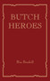 Butch Heroes by Ria Brodell, 9780262038973