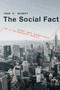 The Social Fact (News and Knowledge in a Networked World) by John P. Wihbey, 9780262039598