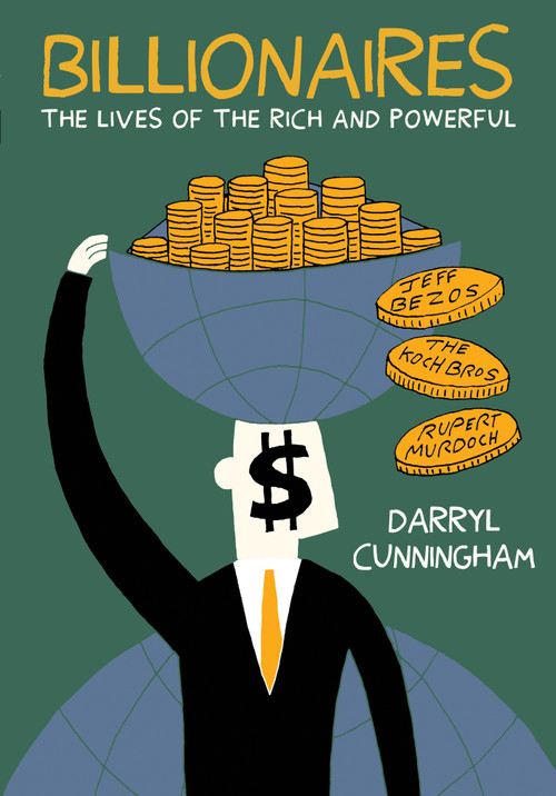 Billionaires (The Lives of the Rich and Powerful) by Darryl Cunningham, 9781770464483