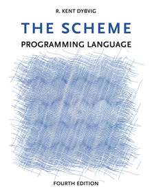 The Scheme Programming Language, fourth edition by R. Kent Dybvig, 9780262512985