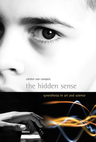 The Hidden Sense (Synesthesia in Art and Science) by Cretien Van Campen, 9780262514071