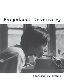 Perpetual Inventory by Rosalind E. Krauss, 9780262518727