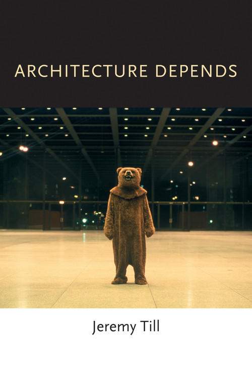 Architecture Depends by Jeremy Till, 9780262518789