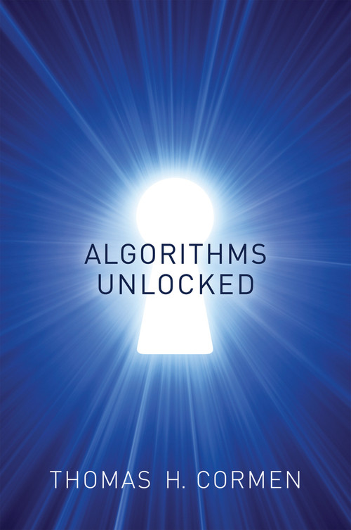 Algorithms Unlocked by Thomas H. Cormen, 9780262518802