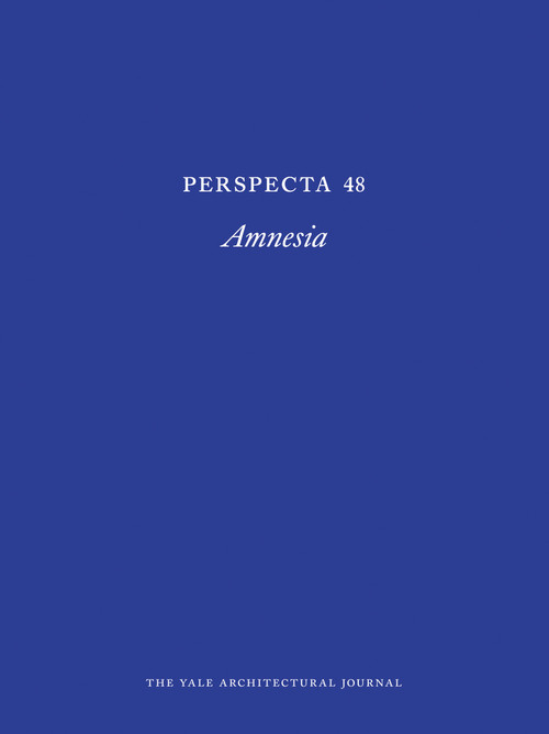 Perspecta 48 (Amnesia) by Aaron Dresben, Edward Hsu, Andrea Leung, Teo Quintana, 9780262528122
