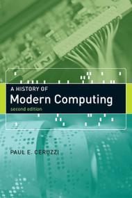 A History of Modern Computing, second edition by Paul E. Ceruzzi, 9780262532037