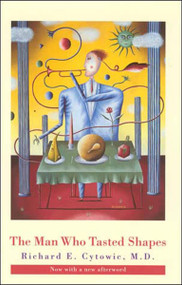 The Man Who Tasted Shapes, revised edition by Richard E. Cytowic, Jonathan Cole, 9780262532556