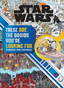 Star Wars Search and Find: These ARE the Droids You're Looking For Search and Find Children's Book (Officially Licensed) by Daniel Wallace, Art Mawhinney, 9780794444686