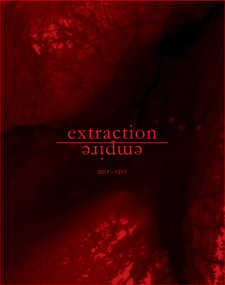 Extraction Empire (Undermining the Systems, States, and Scales of Canada's Global Resource Empire, 2017-1217) by Pierre Belanger, 9780262533829