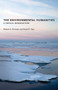 The Environmental Humanities (A Critical Introduction) by Robert S. Emmett, David E. Nye, 9780262534208