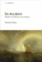 On Accident (Episodes in Architecture and Landscape) by Edward Eigen, Reinhold Martin, 9780262534840