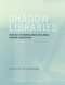 Shadow Libraries (Access to Knowledge in Global Higher Education) by Joe Karaganis, 9780262535014