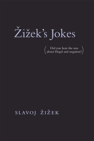 Zizek's Jokes ((Did you hear the one about Hegel and negation?)) by Slavoj Zizek, Audun Mortensen, Momus, 9780262535304