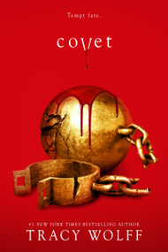 Covet (An Epic Dark Academia Paranormal Romance of Power and Consequences) by Tracy Wolff, 9781682815816