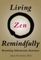 Living Zen Remindfully (Retraining Subconscious Awareness) by James H. Austin, 9780262535328