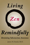 Living Zen Remindfully (Retraining Subconscious Awareness) by James H. Austin, 9780262535328