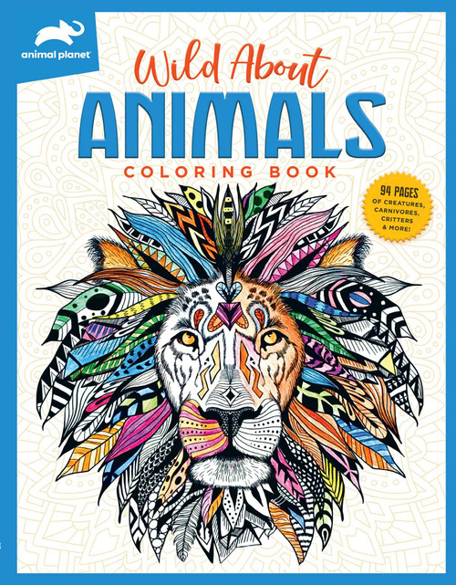 Animal Planet: Wild About Animals Coloring Book by Editors of Thunder Bay Press, 9781645174295
