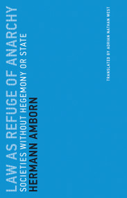 Law as Refuge of Anarchy (Societies without Hegemony or State) by Hermann Amborn, Adrian Nathan West, 9780262536585