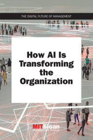 How AI Is Transforming the Organization by MIT Sloan Management Review, 9780262538398