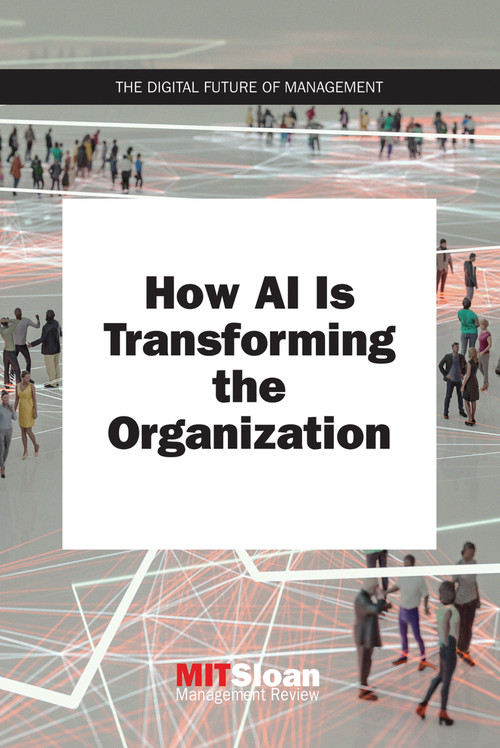 How AI Is Transforming the Organization by MIT Sloan Management Review, 9780262538398
