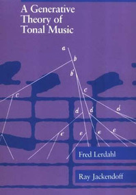 A Generative Theory of Tonal Music, reissue, with a new preface by Fred Lerdahl, Ray S. Jackendoff, 9780262621076