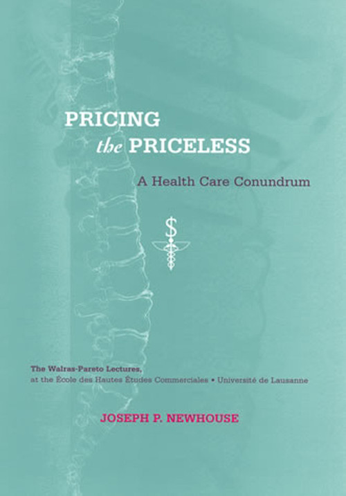 Pricing the Priceless (A Health Care Conundrum) by Joseph P. Newhouse, 9780262640589